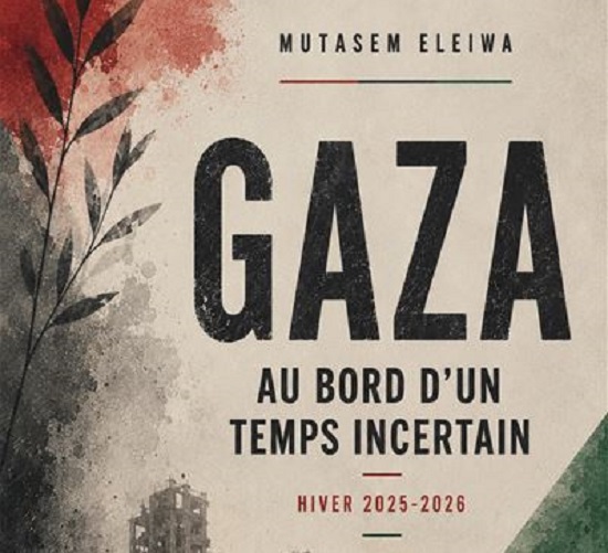 GAZA : au bord d’un temps incertain. Hiver 2025-2026 par Mutasem Eleiwa